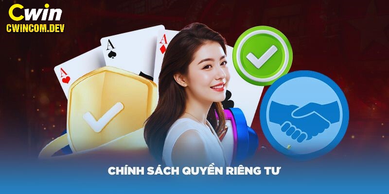 Cwin cam kết bảo mật theo chính sách riêng tư