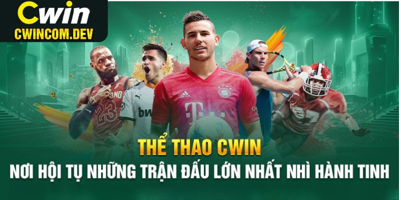 Thể thao Cwin - Địa điểm cược thủ không thể bỏ qua