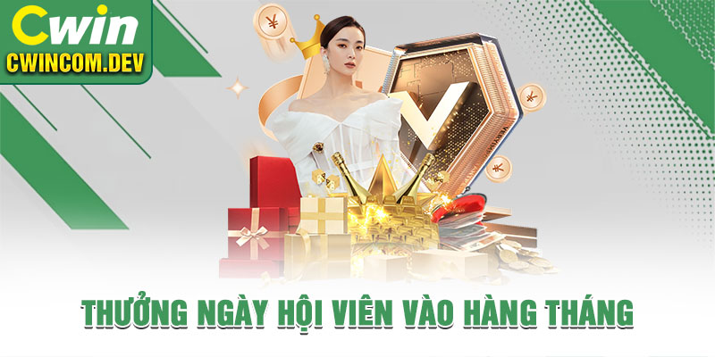 Thưởng ngày hội viên vào hàng tháng